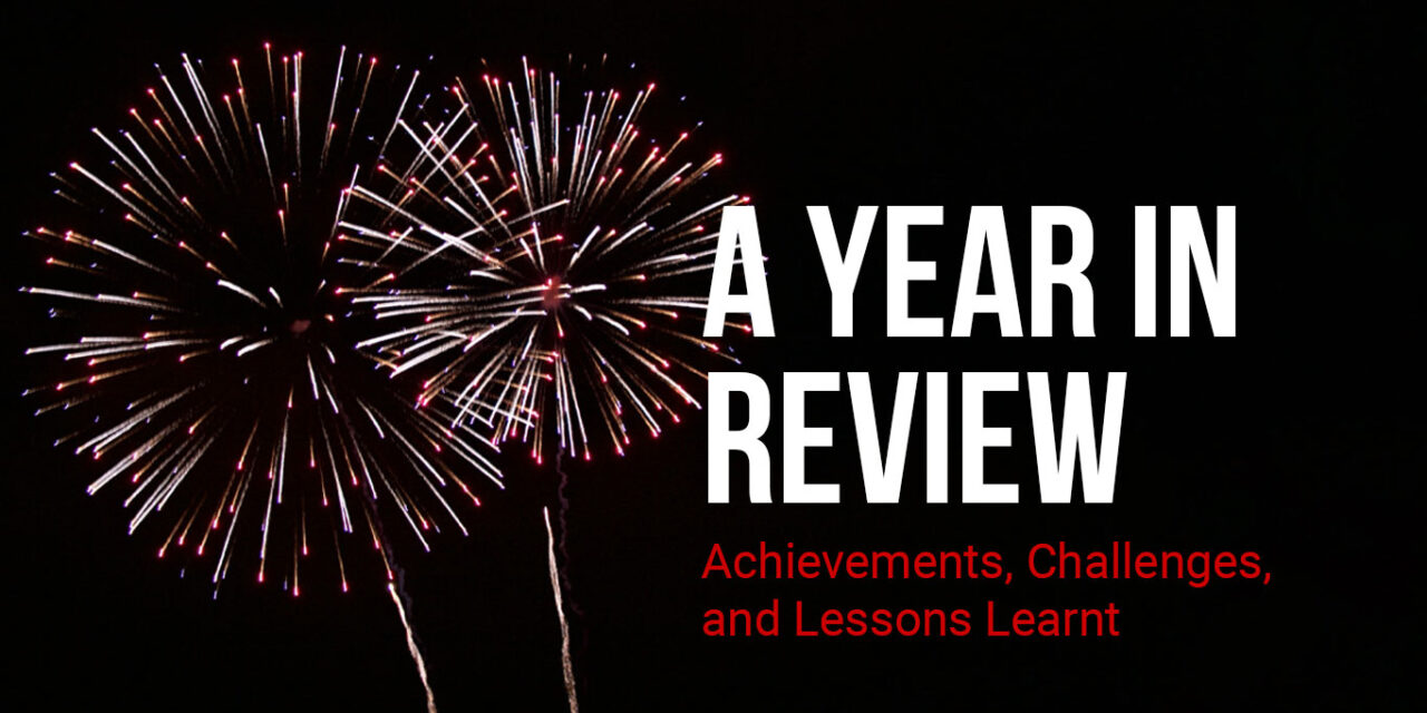 A Year in Review – Achievements, Challenges, and Lessons Learned